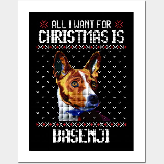 All I Want for Christmas is Basenji - Christmas Gift for Dog Lover Wall Art by Ugly Christmas Sweater Gift